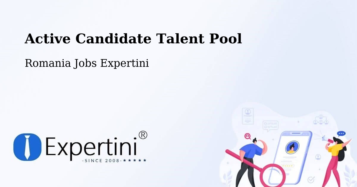 Active Candidate Talent Pool – Copşa Mică - Romania Jobs Expertini