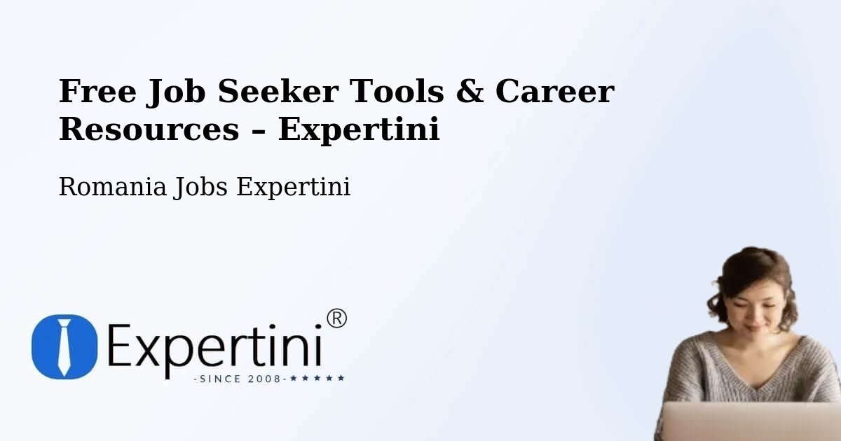 Free Job Seeker Tools & Career Resources – Copşa Mică - Copşa Mică, Romania Jobs Expertini