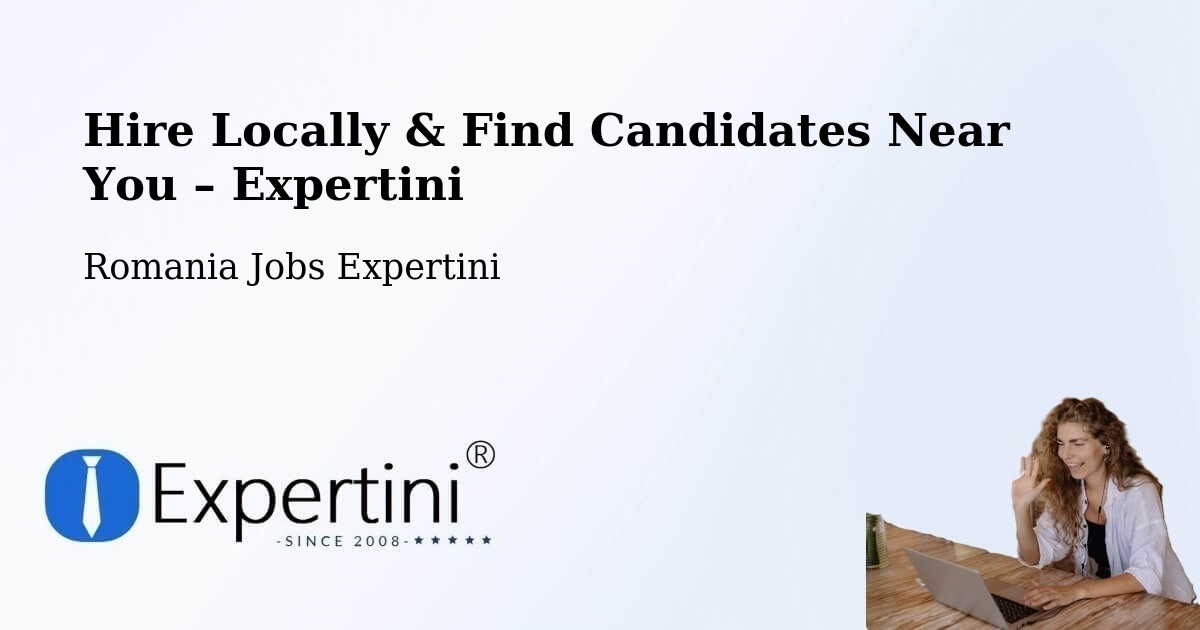 Hire Locally in Copşa Mică – Find Qualified Candidates Near You - Copşa Mică, Romania Jobs Expertini