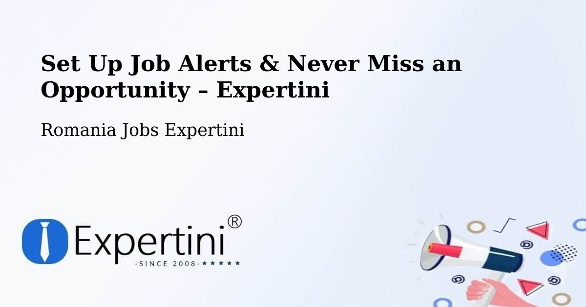 Job Alerts Guide – Get Notified About New Jobs in Copşa Mică - Copşa Mică, Romania Jobs Expertini