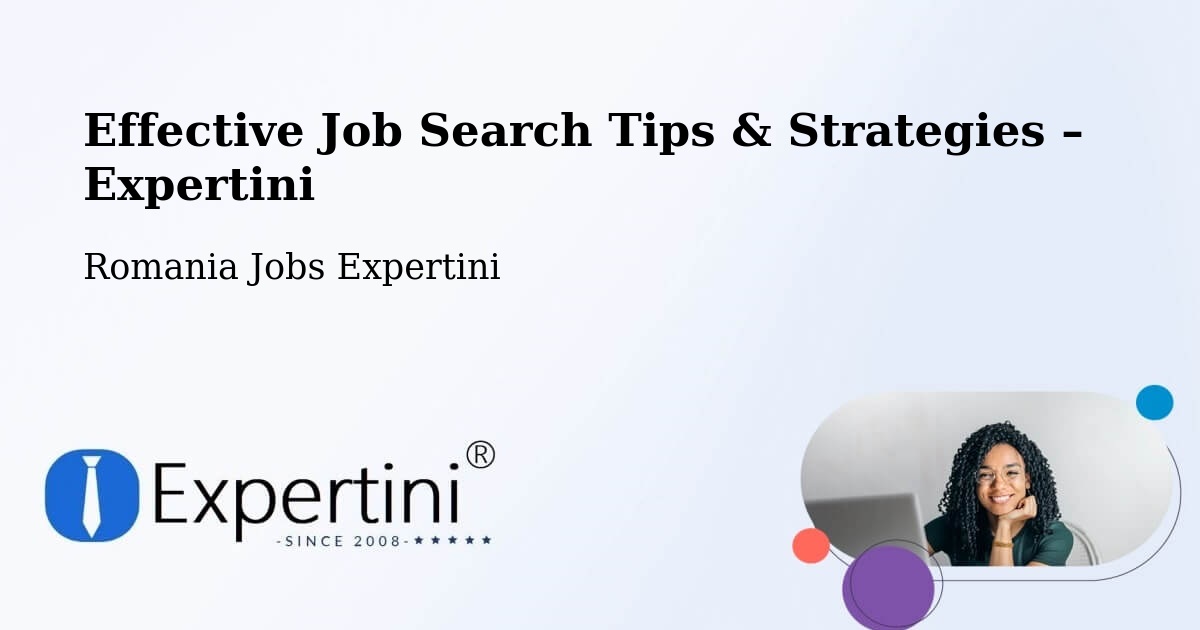 Job Search Tips & Strategies for Job Seekers – Copşa Mică - Copşa Mică, Romania Jobs Expertini